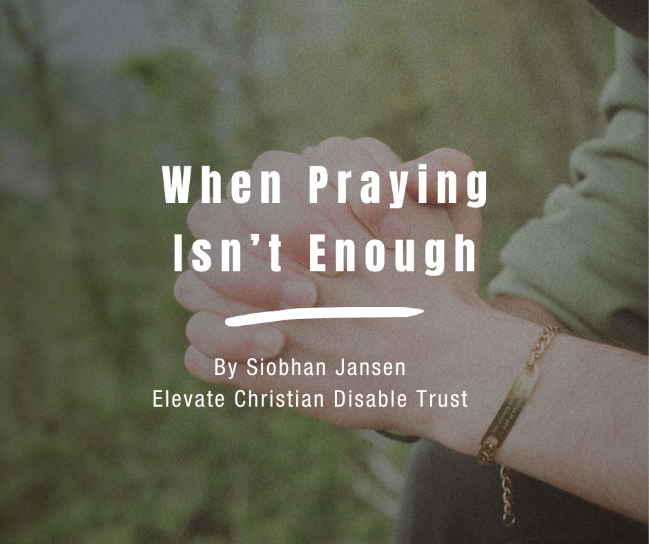When Prayer Isn’t Enough (1)